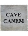 CAVE CANEM - Beware of the Dog - Latin language